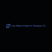 Law Offices of Adam M. Thompson, P.C.